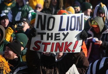 GREEN BAY, WI - DECEMBER 28:  A fan holds a sign during a game between the Green Bay Packers and the Detroit Lions on December 28, 2008 at Lambeau Field in Green Bay, Wisconsin. The Packers defeated the Lions 31-21.  (Photo by Jonathan Daniel/Getty Images