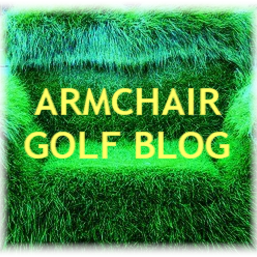Neil  at ARMCHAIR GOLF BLOG